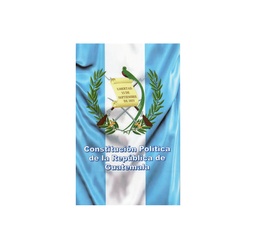 Libro &quot;La Constitución Política de La República de Guatemala&quot;